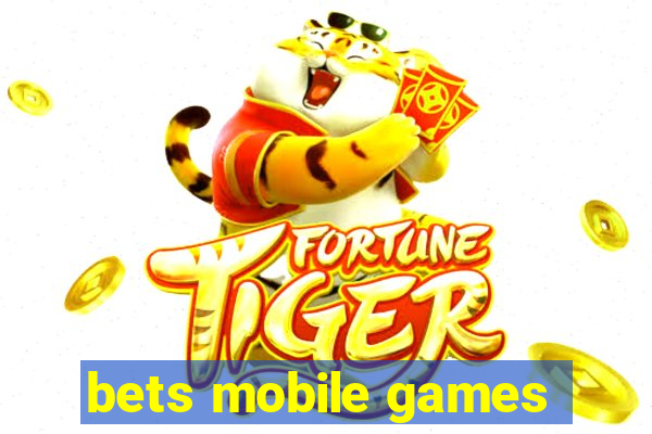 bets mobile games